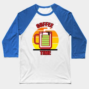 coffee time Baseball T-Shirt